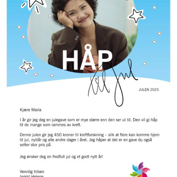 Julekort fra Kreftforeningen med teksten "HÅP til jul – JULEN 2025". Kortet viser en person med krøllete hår foran en blå bakgrunn med hvite stjerner. Ansiktet er uskarpt for personvern. Kortet er adressert til "Maria" og inneholder en personlig hilsen fra "Ingrid Helene", som forteller at hun har gitt 450 kroner til kreftforskning som julegave. Budskapet uttrykker håp for dem som rammes av kreft, og ønsker en fredfull jul og et godt nytt år.